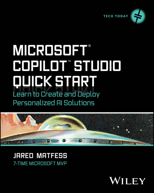 Microsoft Copilot Studio Quick Start; Learn to Create and Deploy Personalized AI Solutions (Paperback / softback) 9781394333707