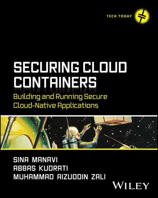 Securing Cloud Containers; Building and Running Secure Cloud-Native Applications (Paperback / softback) 9781394333738