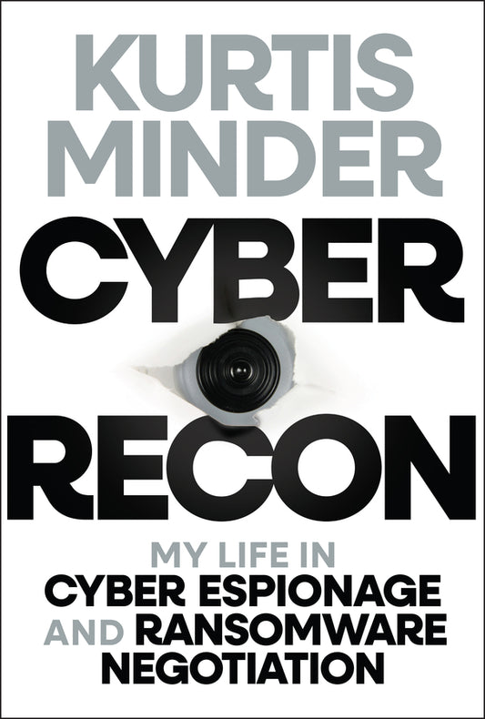 Cyber Recon; My Life in Cyber Espionage and Ransomware Negotiation (Hardback) 9781394334612