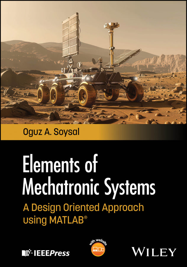 Elements of Mechatronic Systems; A Design Oriented Approach using MATLAB (Hardback) 9781394339716