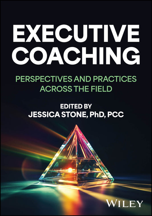 Executive Coaching; Perspectives and Practices Across the Field (Paperback / softback) 9781394341443