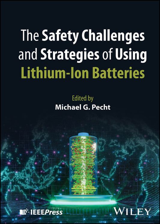 The Safety Challenges and Strategies of Using Lithium-Ion Batteries (Hardback) 9781394342907