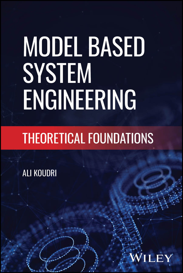 Model Based Systems Engineering; Theoretical Foundations (Hardback) 9781394345076