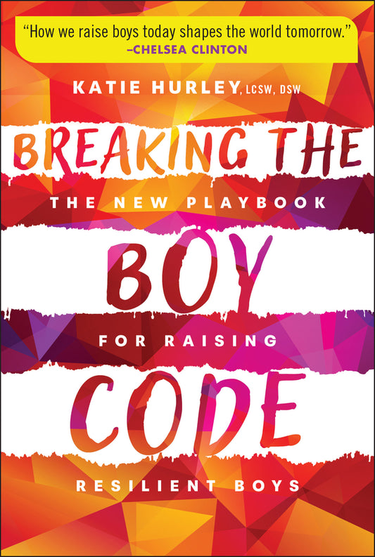 Breaking the Boy Code; The New Playbook for Raising Resilient Boys (Paperback / softback) 9781394345113