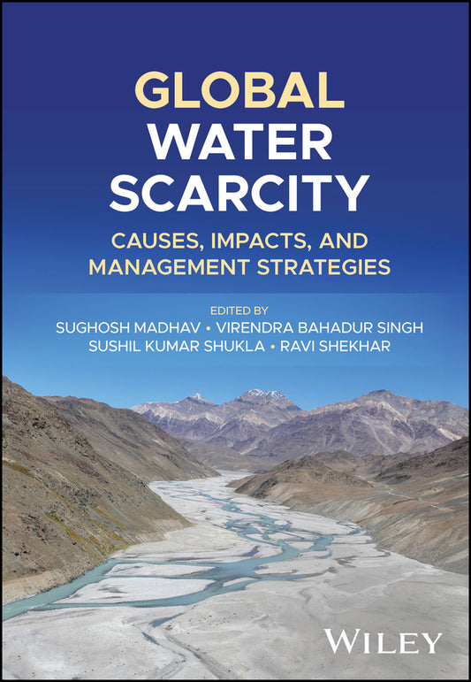 Global Water Scarcity; Causes, Impacts, and Management Strategies (Hardback) 9781394345823