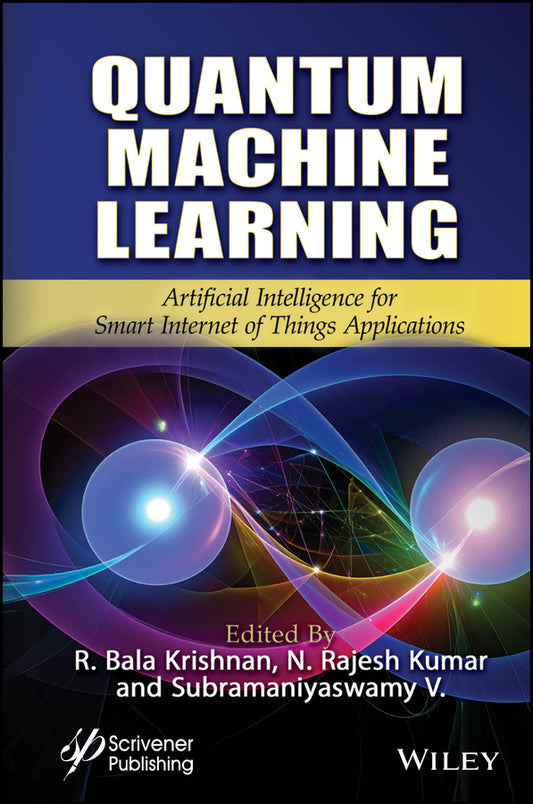 Quantum Machine Learning; Artificial Intelligence for Smart Internet of Things Applications (Hardback) 9781394347049