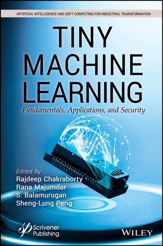 Tiny Machine Learning; Fundamentals, Applications, and Security (Hardback) 9781394347094