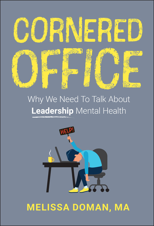 Cornered Office; Why We Need To Talk About Leadership Mental Health (Hardback) 9781394350353