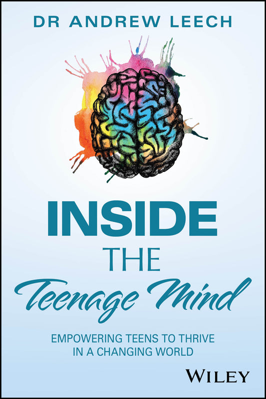 Inside the Teenage Mind; Empowering Teens to Thrive in a Changing World (Paperback / softback) 9781394351411