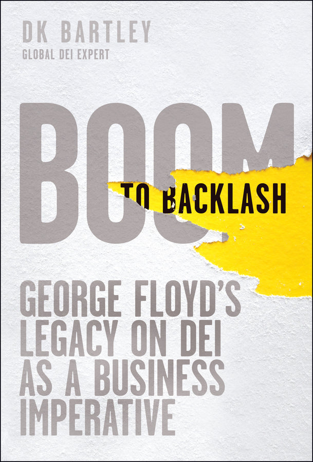 Boom to Backlash; George Floyd's Legacy on DEI as a Business Imperative (Hardback) 9781394351459