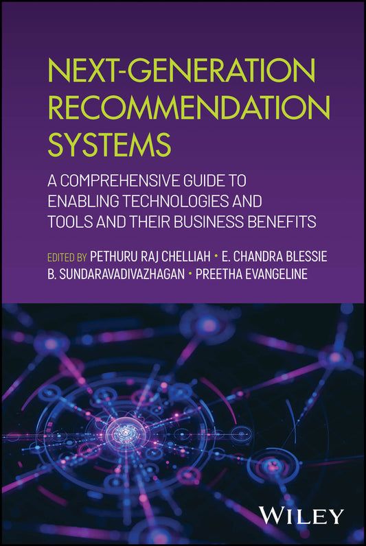 Next-Generation Recommendation Systems; A Comprehensive Guide to Enabling Technologies and Tools and their Business Benefits (Hardback) 9781394351541