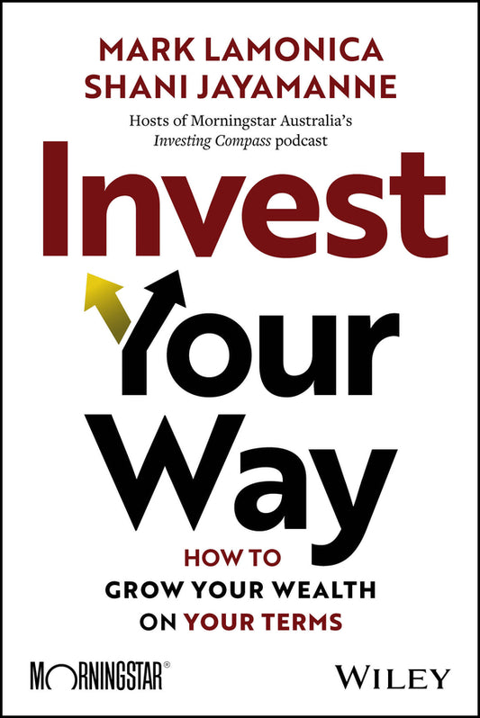 Invest Your Way; How to Grow Your Wealth on Your Terms (Paperback / softback) 9781394352234