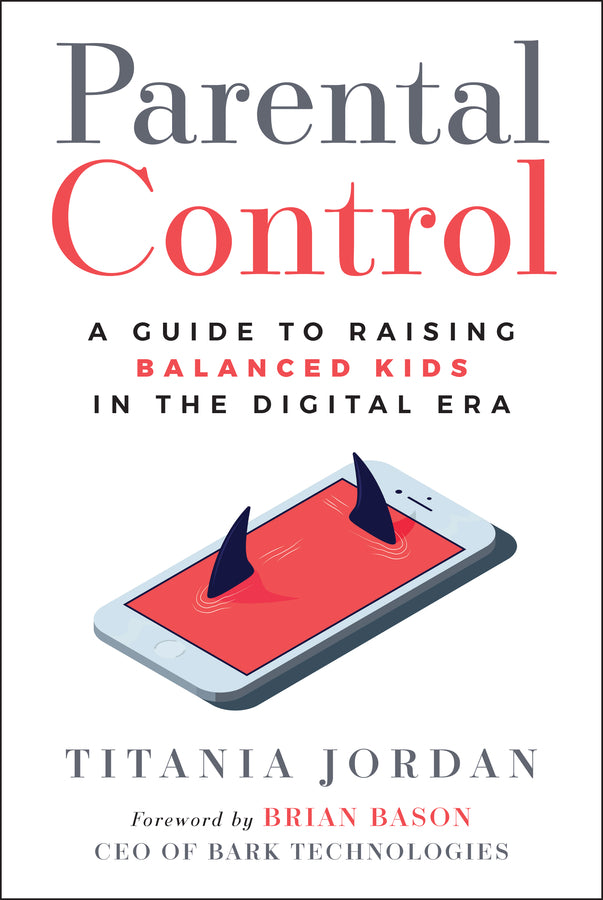 Parental Control; A Guide to Raising Balanced Kids in the Digital Era (Paperback / softback) 9781394353446