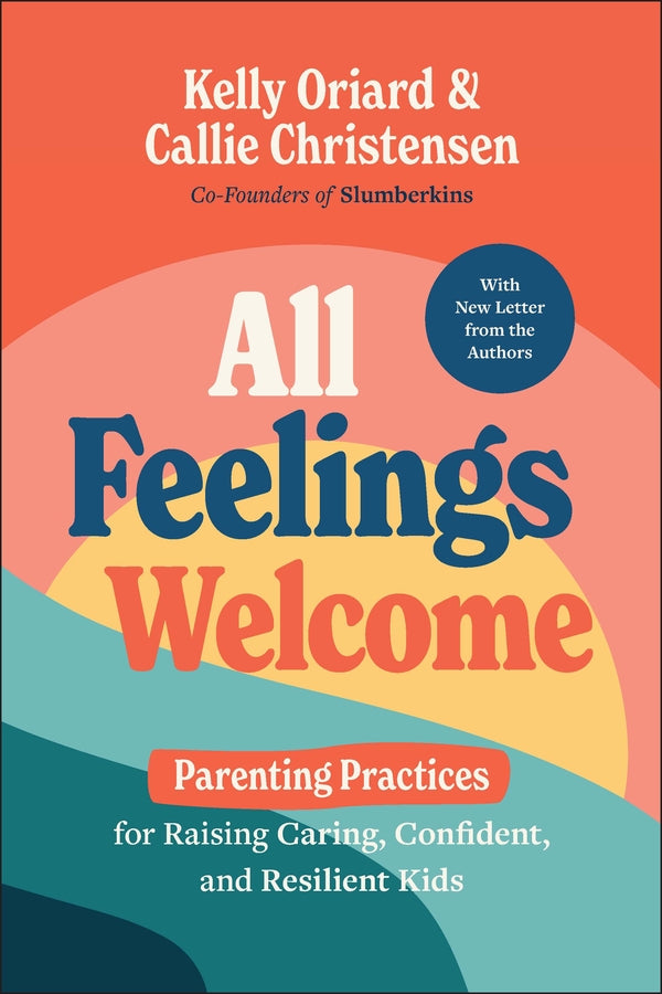 All Feelings Welcome; Parenting Practices for Raising Caring, Confident, and Resilient Kids (Paperback / softback) 9781394353453