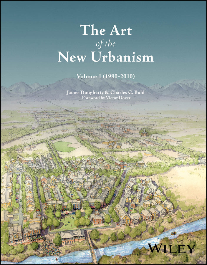 The Art of the New Urbanism, Volume 1; (1980 - 2010) (Hardback) 9781394354207