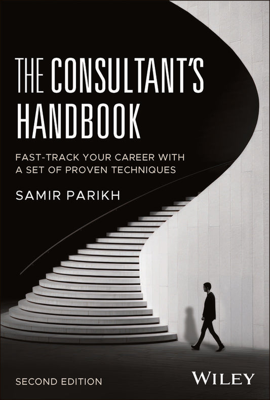 The Consultant's Handbook; Fast-Track Your Career with a Set of Proven Techniques (Hardback) 9781394354245