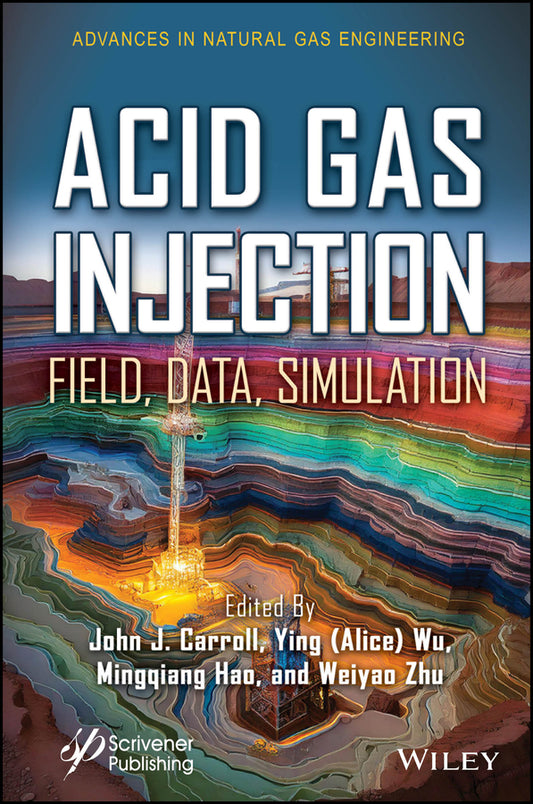 Acid Gas Injection; Field, Data, Simulation (Hardback) 9781394356263