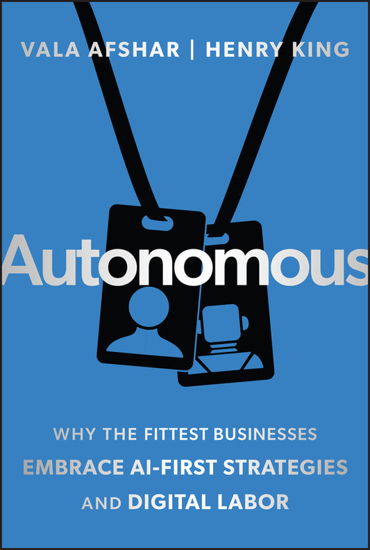 Autonomous; Why the Fittest Businesses Embrace AI-First Strategies and Digital Labor (Hardback) 9781394357925