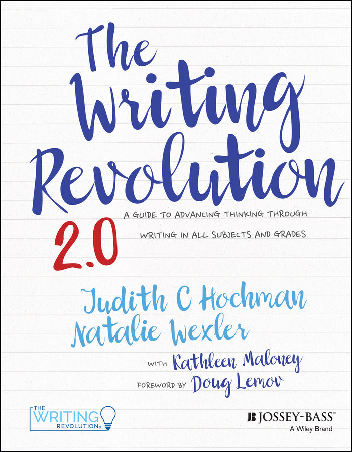 The Writing Revolution 2.0; A Guide to Advancing Thinking Through Writing in All Subjects and Grades (Spiral bound) 9781394359905