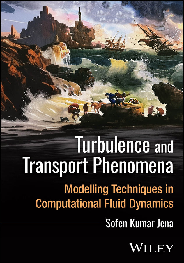 Turbulence and Transport Phenomena; Modelling Techniques in Computational Fluid Dynamics (Hardback) 9781394361236