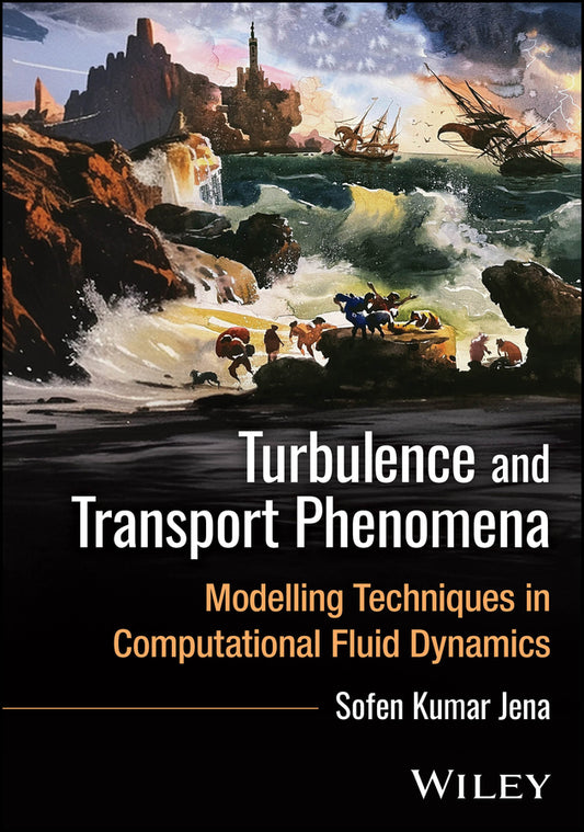 Turbulence and Transport Phenomena; Modelling Techniques in Computational Fluid Dynamics (Hardback) 9781394361236