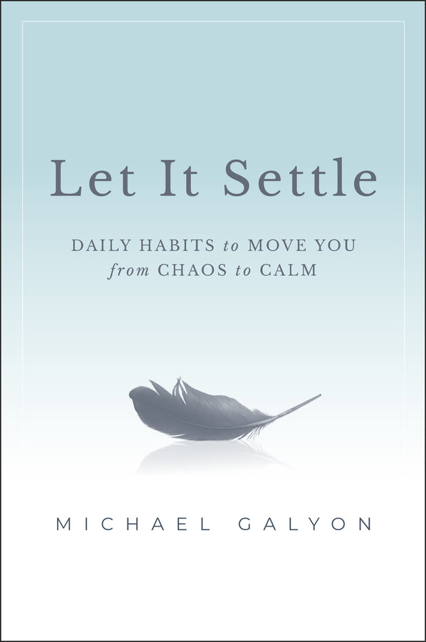 Let It Settle; Daily Habits to Move You From Chaos to Calm (Paperback / softback) 9781394369195
