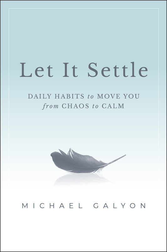 Let It Settle; Daily Habits to Move You From Chaos to Calm (Paperback / softback) 9781394369195