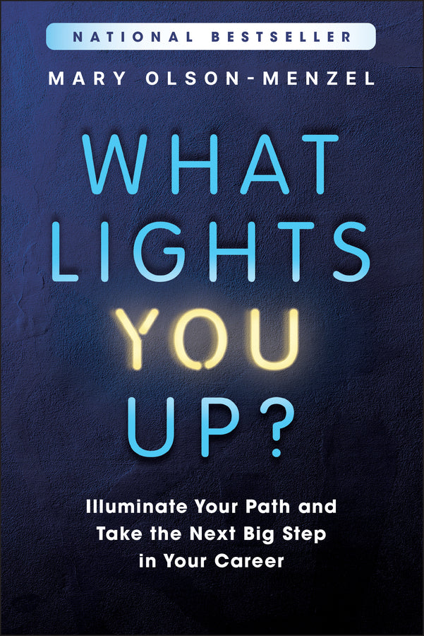 What Lights You Up?; Illuminate Your Path and Take the Next Big Step in Your Career (Paperback / softback) 9781394369270