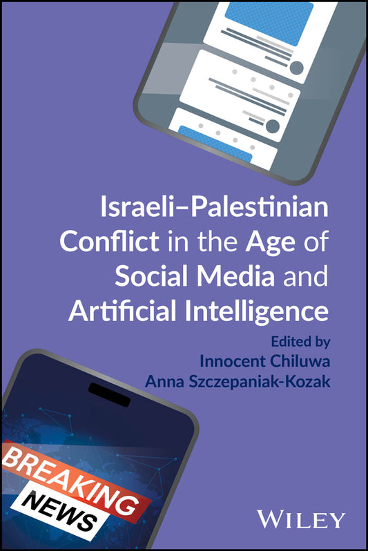 Israeli-Palestinian Conflict in the Age of Social Media and Artificial Intelligence (Paperback / softback) 9781394375158