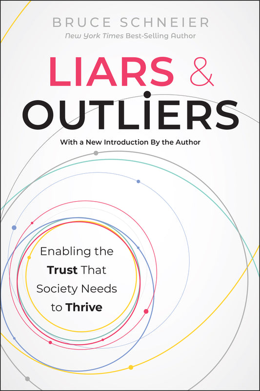 Liars and Outliers; Enabling the Trust that Society Needs to Thrive (Paperback / softback) 9781394375288
