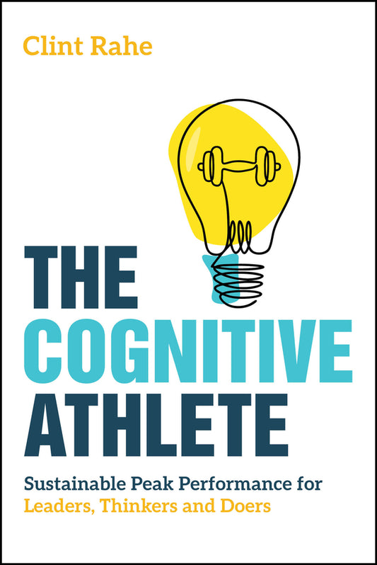The Cognitive Athlete; Sustainable Peak Performance for Leaders, Thinkers and Doers (Paperback / softback) 9781394375370