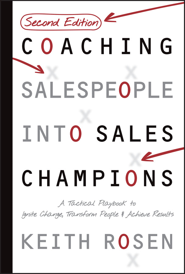 Coaching Salespeople Into Sales Champions; A Tactical Playbook to Ignite Change, Transform People, and Achieve Results (Hardback) 9781394375813
