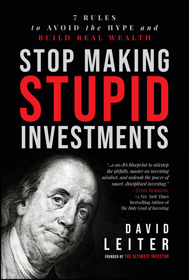 Stop Making Stupid Investments; 7 Rules to Avoid the Hype and Build Real Wealth  (Hardback) 9781394377657