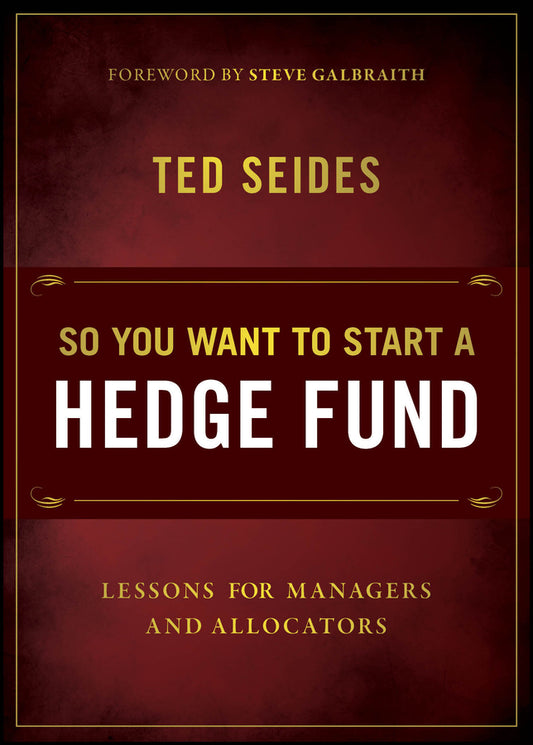 So You Want to Start a Hedge Fund; Lessons for Managers and Allocators (Paperback / softback) 9781394377916