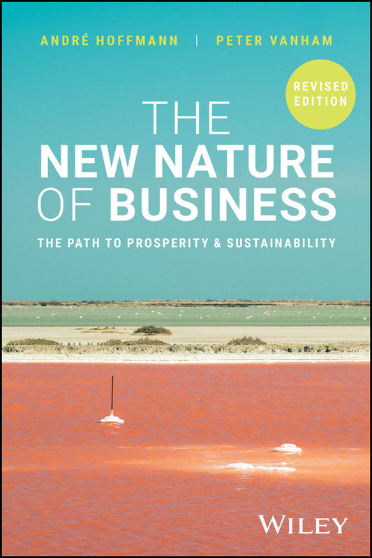The New Nature of Business; The Path to Prosperity and Sustainability, Revised Edition (Paperback / softback) 9781394378005