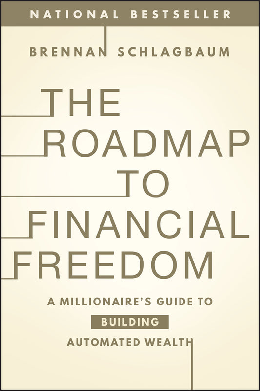 The Roadmap to Financial Freedom; A Millionaire's Guide to Building Automated Wealth (Paperback / softback) 9781394378081