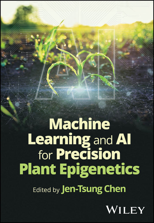 Machine Learning and AI for Precision Plant Epigenetics (Hardback) 9781394380282