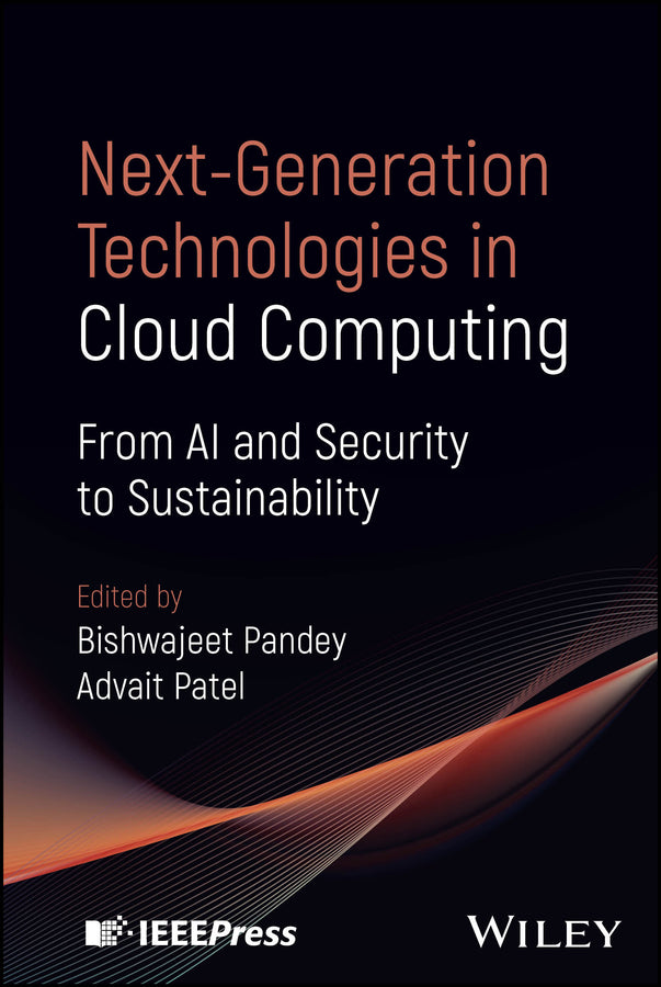 Next-Generation Technologies in Cloud Computing; From AI and Security to Sustainability (Hardback) 9781394382453