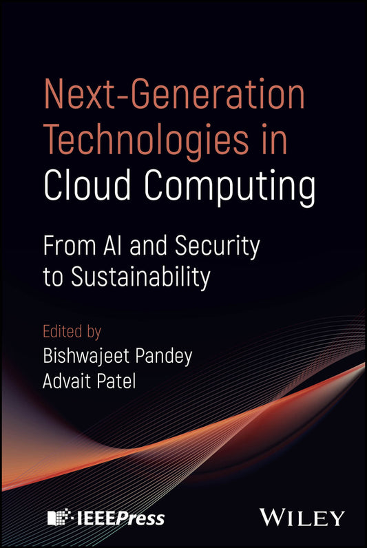 Next-Generation Technologies in Cloud Computing; From AI and Security to Sustainability (Hardback) 9781394382453