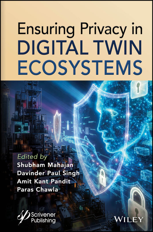 Ensuring Privacy in Digital Twin Ecosystems (Hardback) 9781394383719
