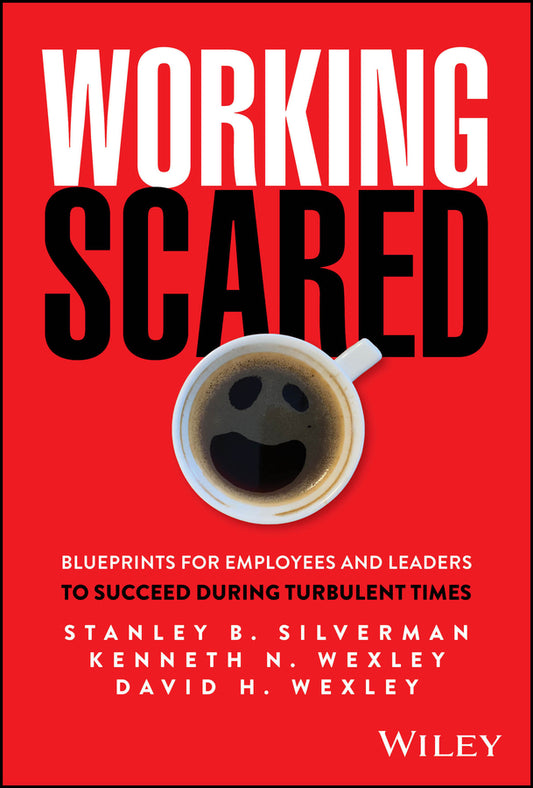 Working Scared; Blueprints for Employees and Leaders to Succeed During Turbulent Times (Hardback) 9781394387854