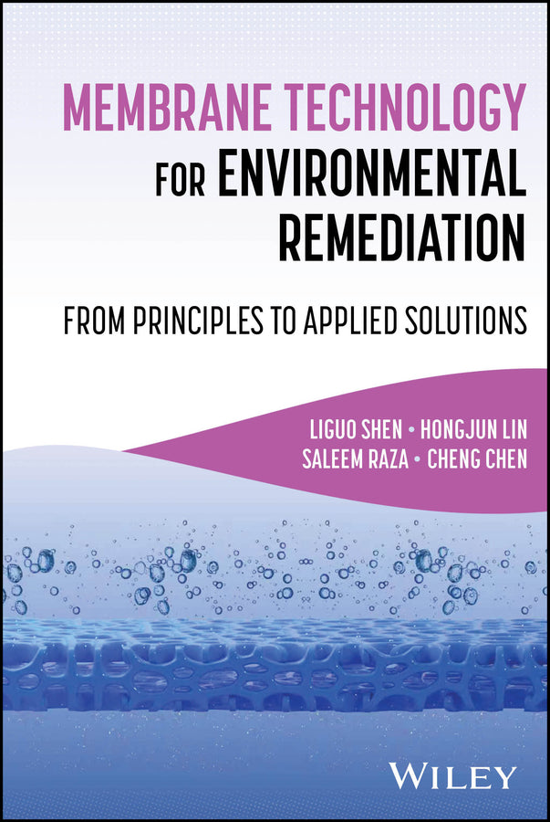Membrane Technology for Environmental Remediation; From Principles to Applied Solutions (Hardback) 9781394388202