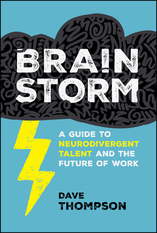Brainstorm; A Guide to Neurodivergent Talent and the Future of Work (Hardback) 9781394388776