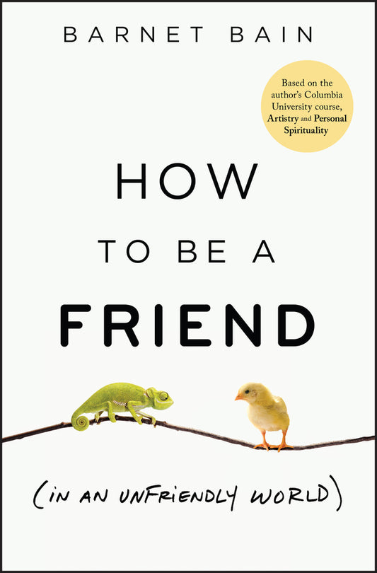 How to be a Friend (In an Unfriendly World) (Hardback) 9781394388868