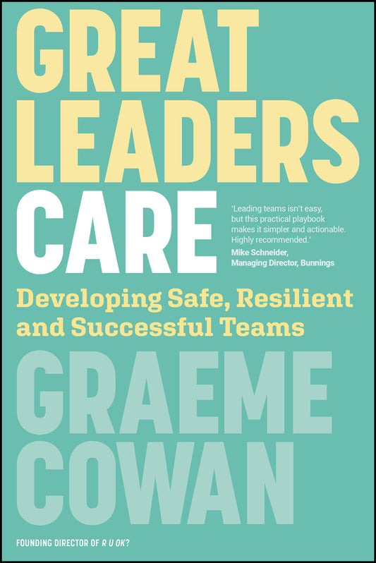 Great Leaders Care; Developing Safe, Resilient and Successful Teams (Paperback / softback) 9781394389339