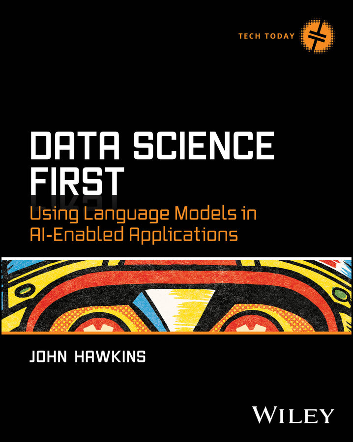 Data Science First; Using Language Models in AI-Enabled Applications (Paperback / softback) 9781394390472