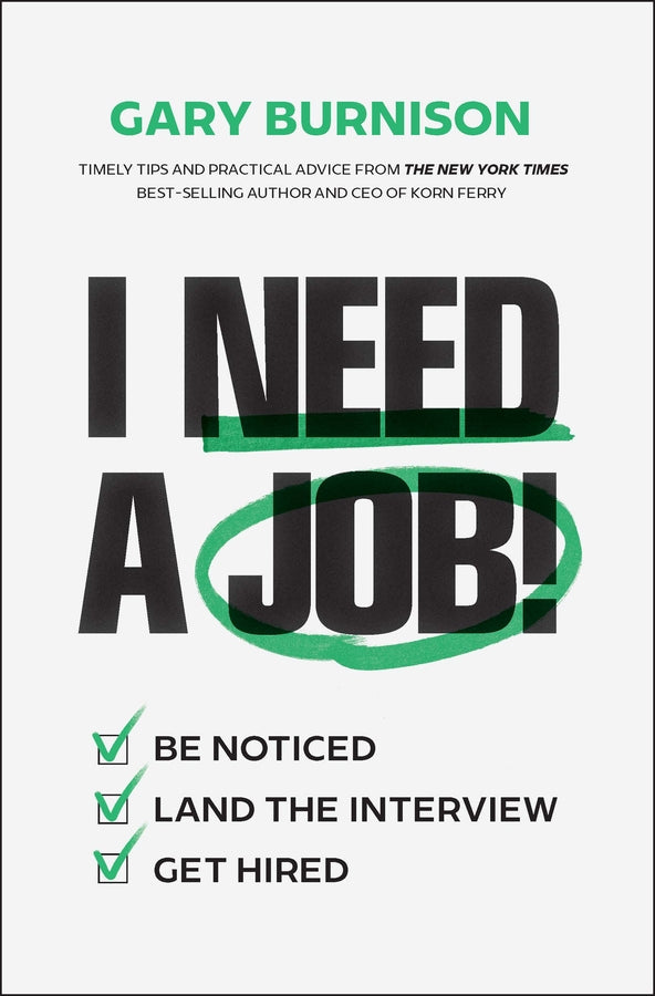 I Need a Job!; Be Noticed. Land the Interview. Get Hired. (Hardback) 9781394392223