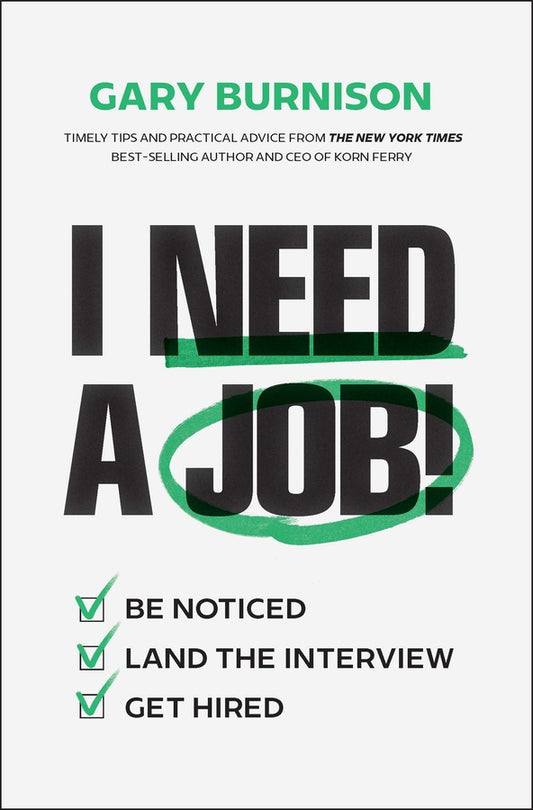 I Need a Job!; Be Noticed. Land the Interview. Get Hired. (Hardback) 9781394392223