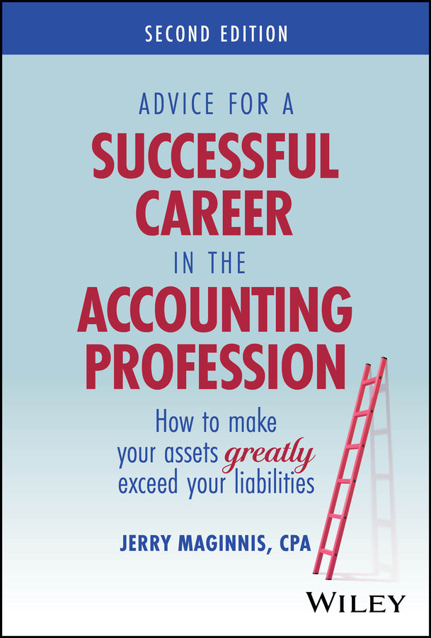 Advice for a Successful Career in the Accounting Profession; How to Make Your Assets Greatly Exceed Your Liabilities (Hardback) 9781394394784