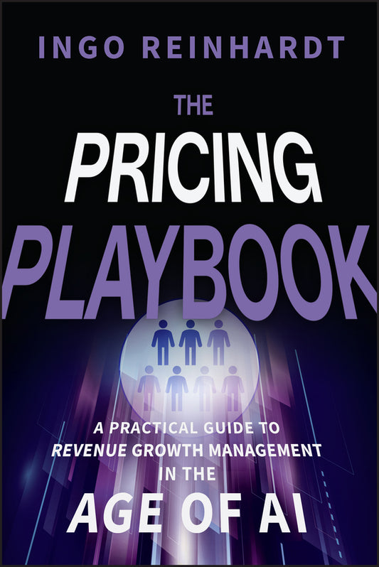 The Pricing Playbook; A Practical Guide to Revenue Growth Management in the Age of AI (Hardback) 9781394396900